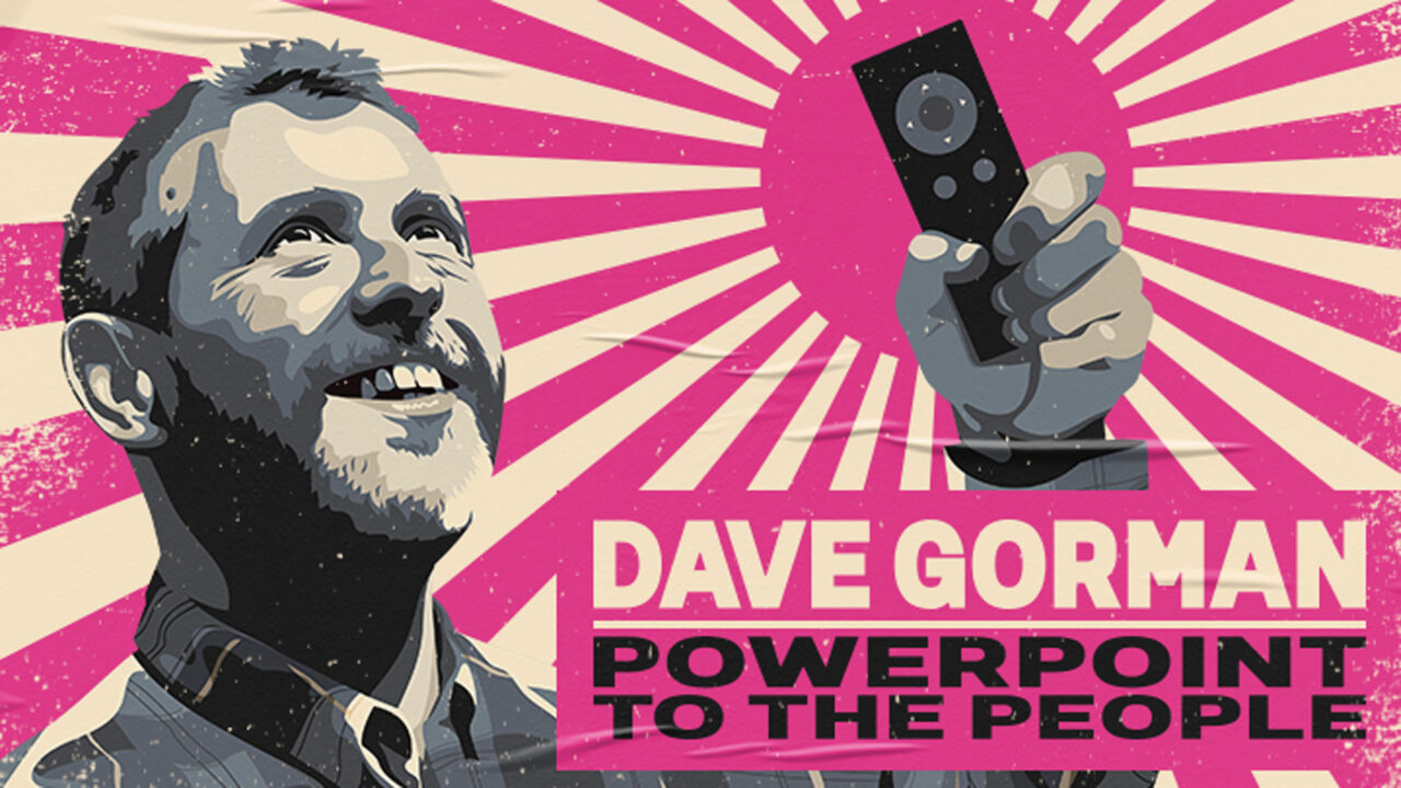 Dave Gorman: Powerpoint to the People
